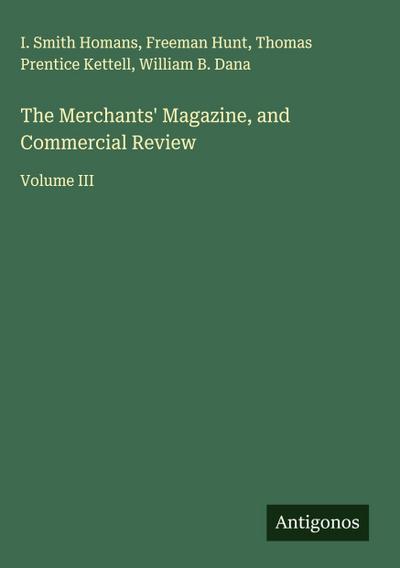 The Merchants’ Magazine, and Commercial Review