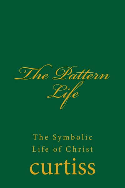 The Pattern Life (Teachings of The Order of Christian Mystics, #10)