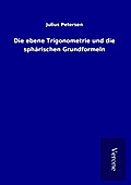Die ebene Trigonometrie und die sphärischen Grundformeln