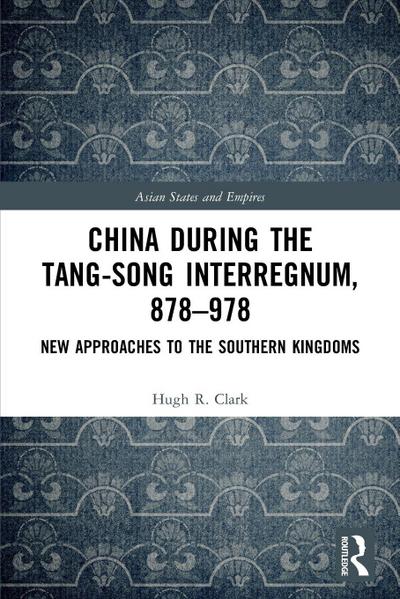 China during the Tang-Song Interregnum, 878-978