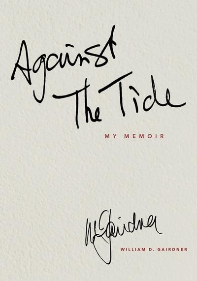 AGAINST THE TIDE - My Memoir