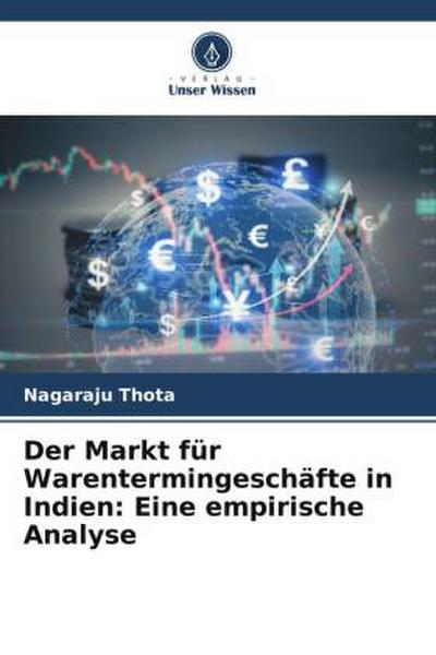 Der Markt für Warentermingeschäfte in Indien: Eine empirische Analyse
