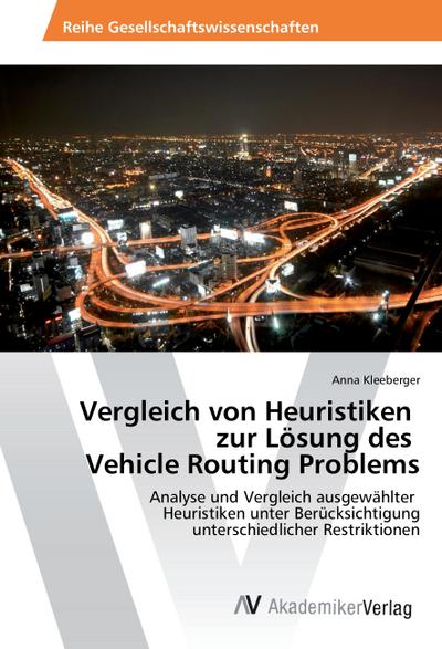 Vergleich von Heuristiken zur Lösung des Vehicle Routing Problems