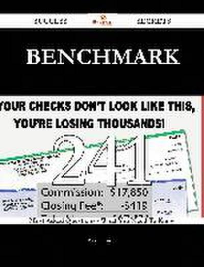 Benchmark 241 Success Secrets - 241 Most Asked Questions On Benchmark - What You Need To Know
