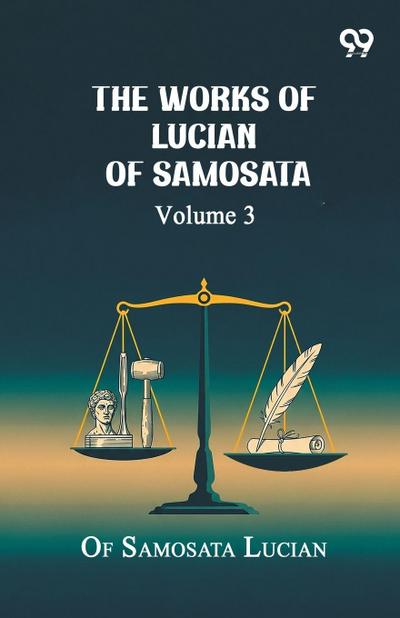 The Works Of Lucian Of Samosata