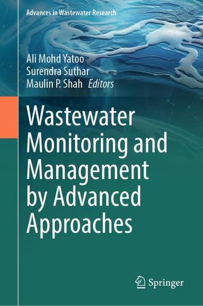 Wastewater Monitoring and Management by Advanced Approaches