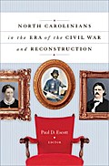 North Carolinians in the Era of the Civil War and Reconstruction