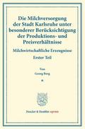 Die Milchversorgung der Stadt Karlsruhe unter besonderer Berücksichtigung der Produktions- und Preisverhältnisse.