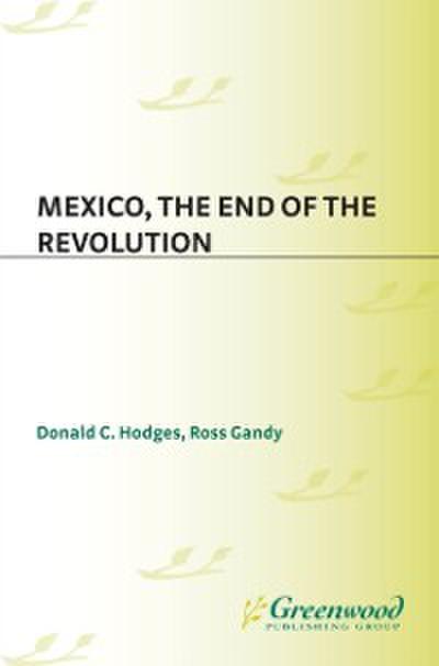 Mexico, the End of the Revolution