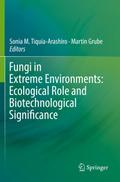 Fungi in Extreme Environments: Ecological Role and Biotechnological Significance