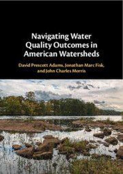 Navigating Water Quality Outcomes in American Watersheds