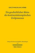 Ein geschichtlicher Abriss des kontinentaleuropäischen Zivilprozesses