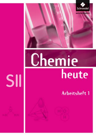 Chemie heute. Arbeitsheft. Sekundarstufe 2