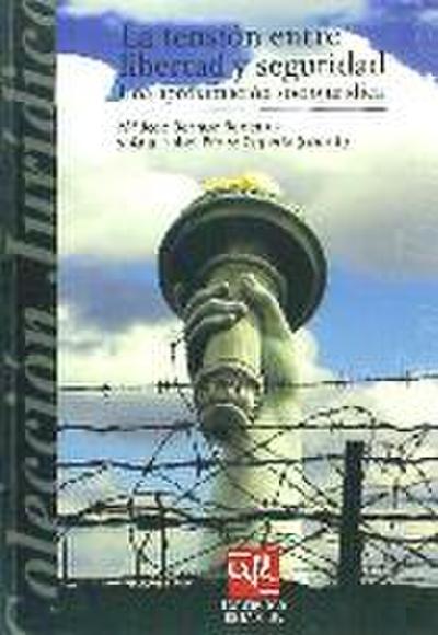 Bernuz Beneitez, M: Tensión entre libertad y seguridad : una
