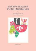 Ein buntes Jahr durch Neukölln