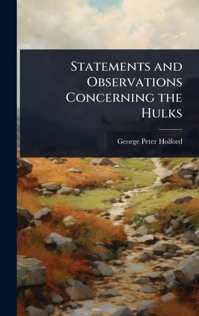 Statements and Observations Concerning the Hulks