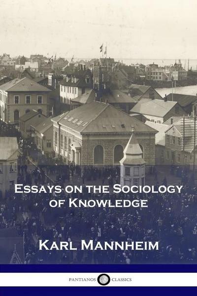 Essays on the Sociology of Knowledge