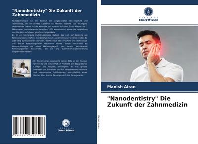 "Nanodentistry" Die Zukunft der Zahnmedizin