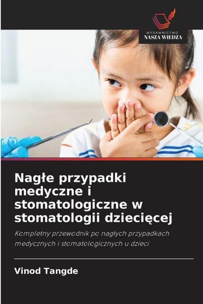 Nag¿e przypadki medyczne i stomatologiczne w stomatologii dzieci¿cej