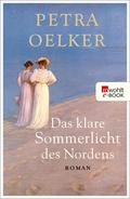 Das klare Sommerlicht des Nordens von Petra Oelker | Ebook