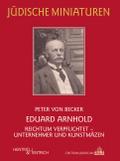 Eduard Arnhold: Reichtum verpflichtet – Unternehmer und Kunstmäzen (Jüdische Miniaturen / Herausgegeben von Hermann Simon)