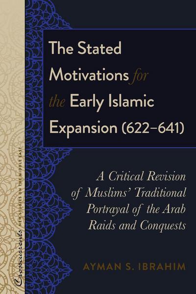 The Stated Motivations for the Early Islamic Expansion (622¿641)
