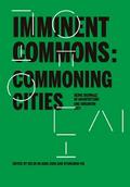 Imminent Commons: Commoning Cities