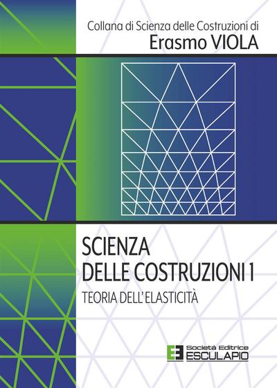 Scienza delle Costruzioni 1. Teoria dell’elasticità