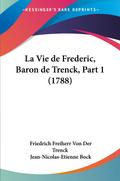 La Vie de Frederic, Baron de Trenck, Part 1 (1788)
