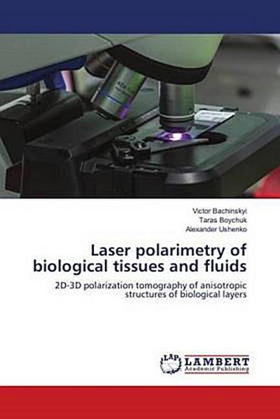 Laser polarimetry of biological tissues and fluids