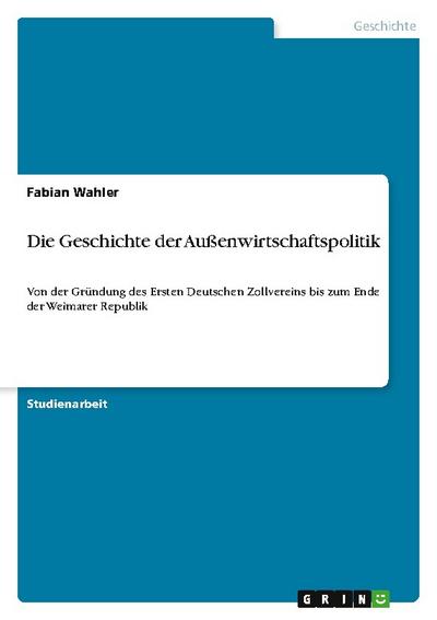 Die Geschichte der Außenwirtschaftspolitik