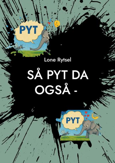 Så PYT da også