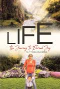 Life The Journey To Eternal Joy