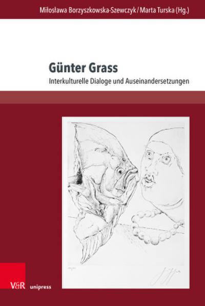 Günter Grass - Interkulturelle Dialoge und Auseinandersetzungen