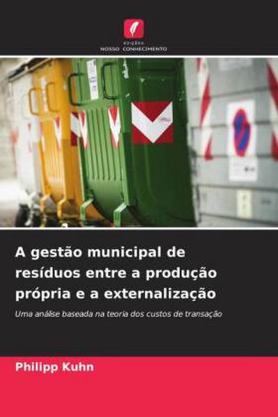 A gestão municipal de resíduos entre a produção própria e a externalização