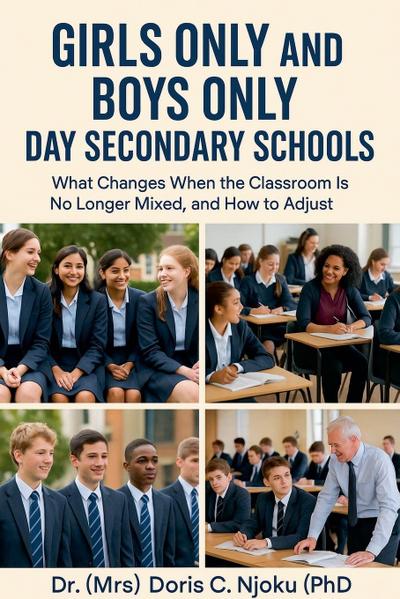 Girls Only and Boys Only Day Secondary Schools  What Changes