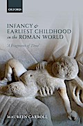 Infancy and Earliest Childhood in the Roman World