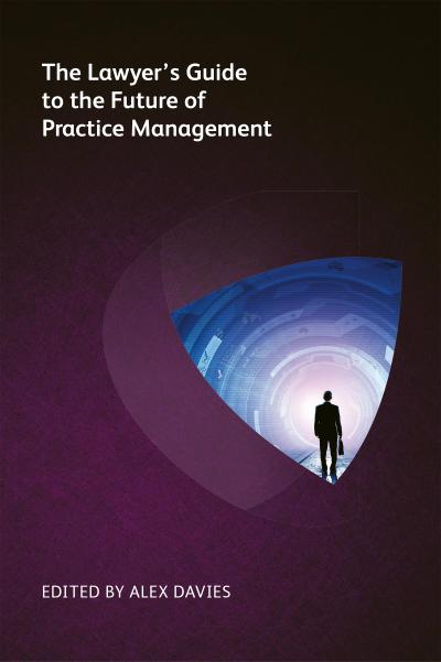 The Lawyer’s Guide to the Future of Practice Management