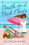 Death In A Deck Chair (Cruising For Murder Cozy Mystery Series, #1)