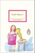 »Liebe Mutter!« (Insel-Bücherei)