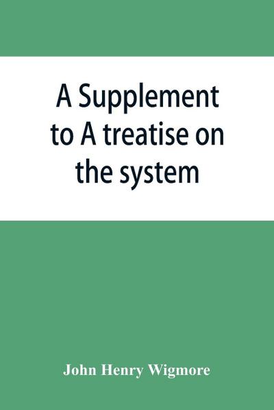 A Supplement to A treatise on the system of evidence in trials at common law