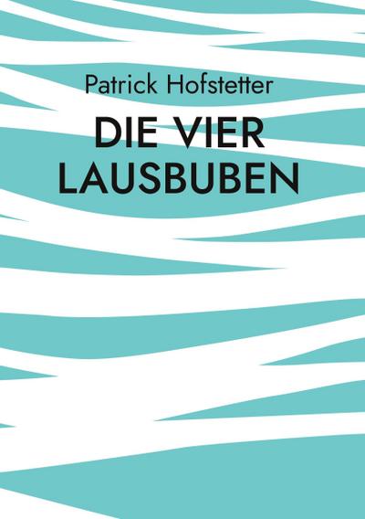 Die vier Lausbuben