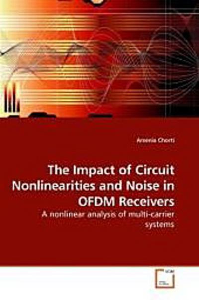 The Impact of Circuit Nonlinearities and Noise in OFDM Receivers