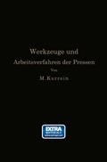 Die Werkzeuge und Arbeitsverfahren der Pressen