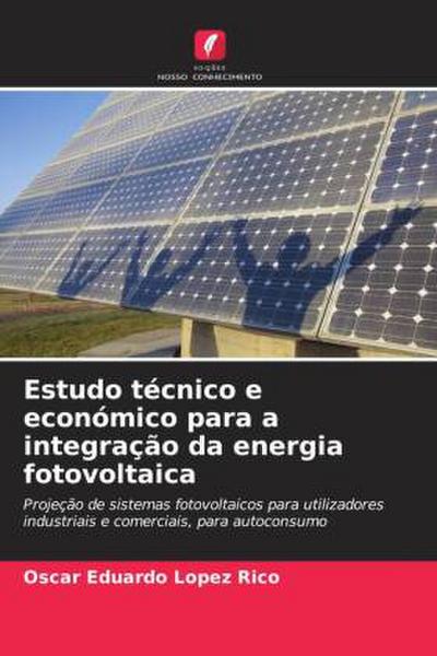 Estudo técnico e económico para a integração da energia fotovoltaica