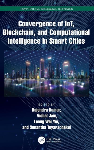 Convergence of IoT, Blockchain, and Computational Intelligence in Smart Cities
