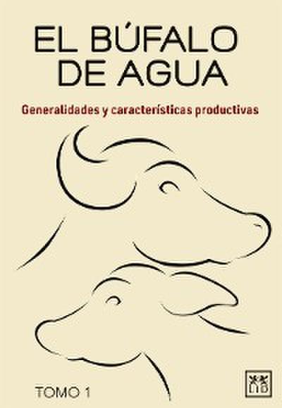 El búfalo de agua. Tomo 1