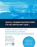 Digitale Basisinfrastrukturen für die Wirtschaft 2025 - Handlungsbedarf und Weichenstellungen für Politik und Unternehmen