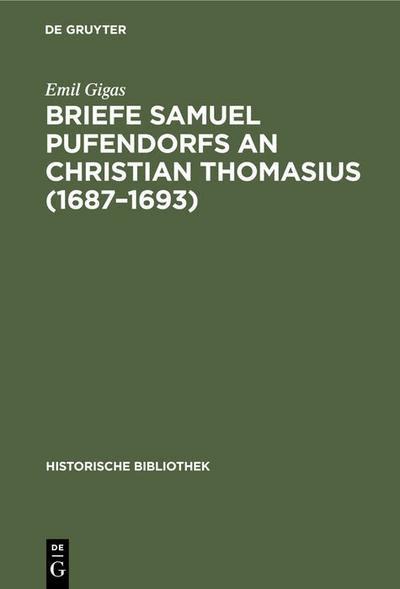 Briefe Samuel Pufendorfs an Christian Thomasius (1687-1693)