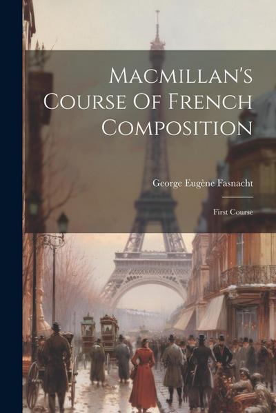 Macmillan’s Course Of French Composition: First Course